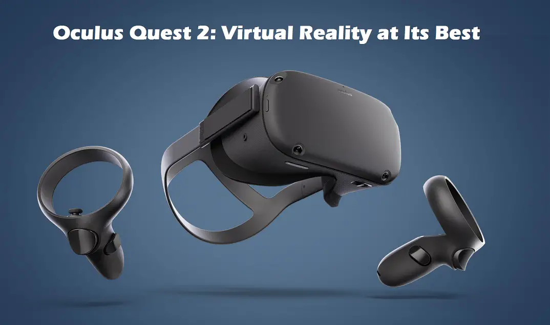 Oculus Quest 2 Virtual Reality At Its Best