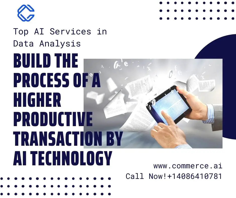 Build the process of a higher productive transaction by AI Technology connected with Commerce.AI