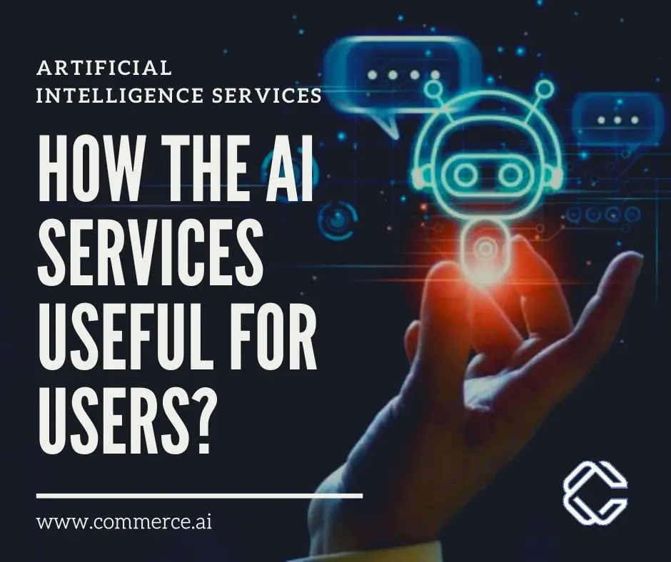 How the AI services useful for users
