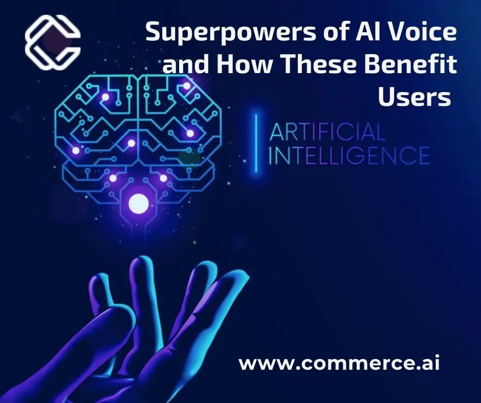 Superpowers of AI Voice and How These Benefit Users - Commerce.AI