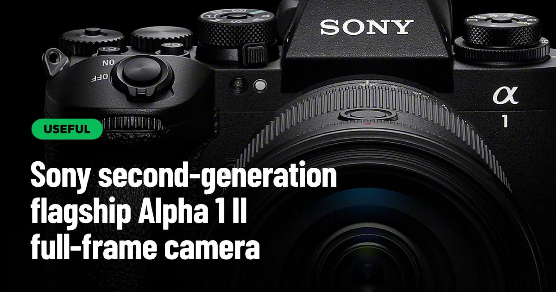 Sony second-generation flagship Alpha 1 II full-frame camera