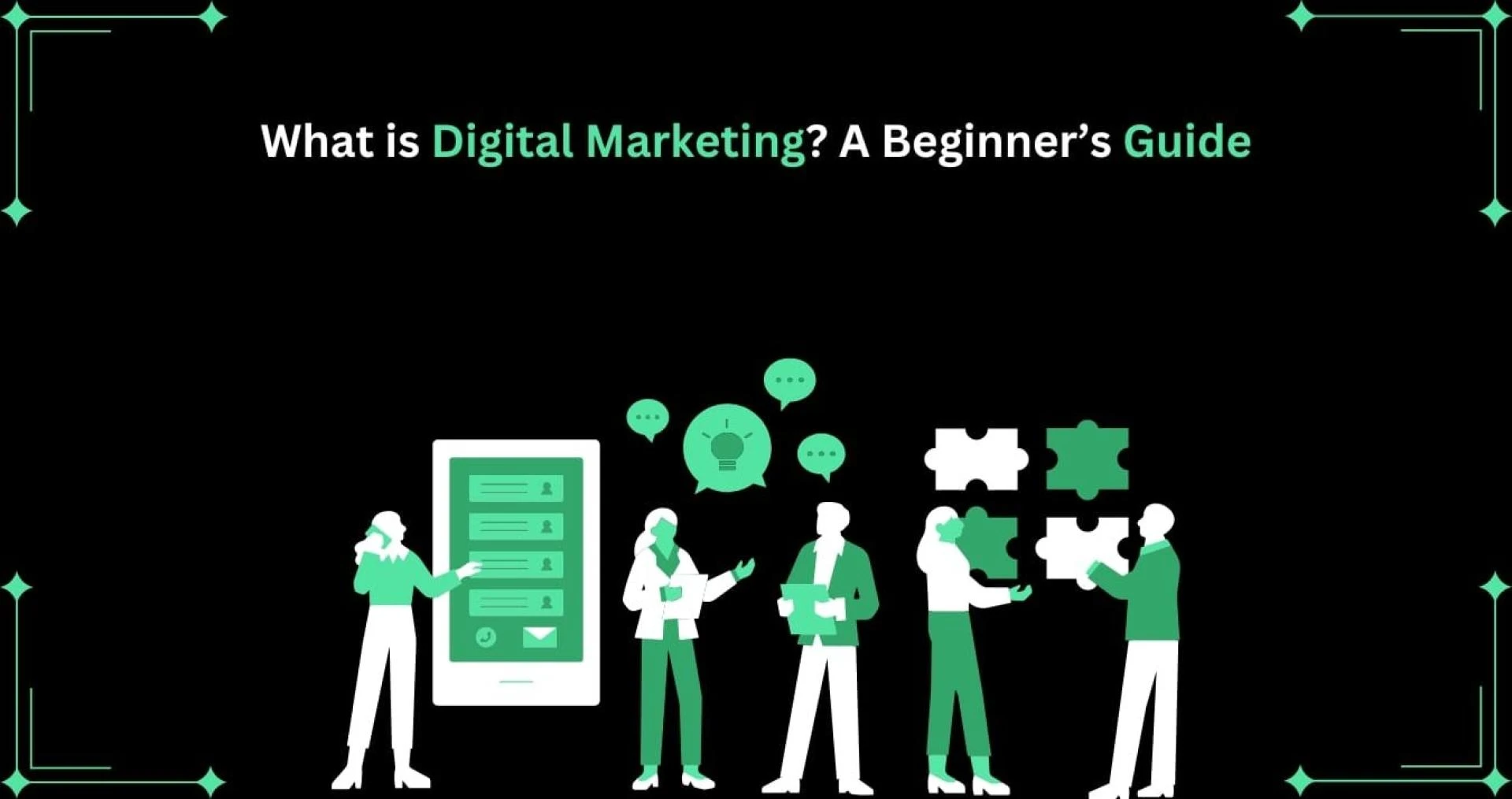 What is Digital Marketing : A Beginner’s Guide