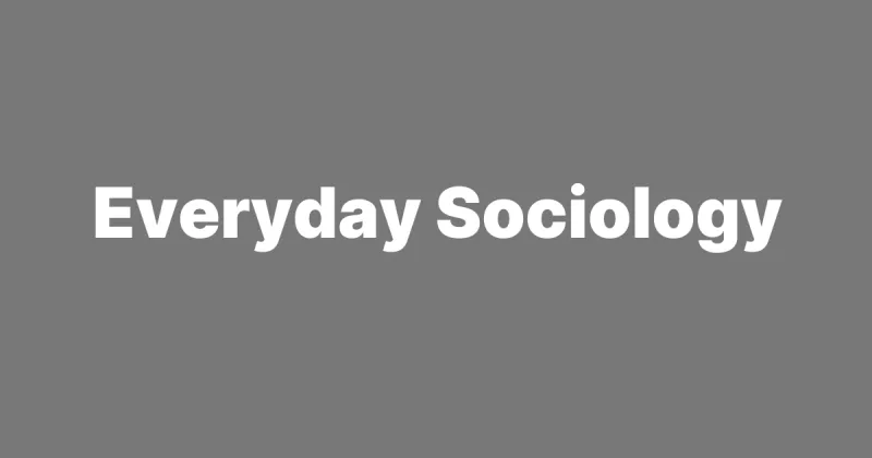 Everyday Sociology