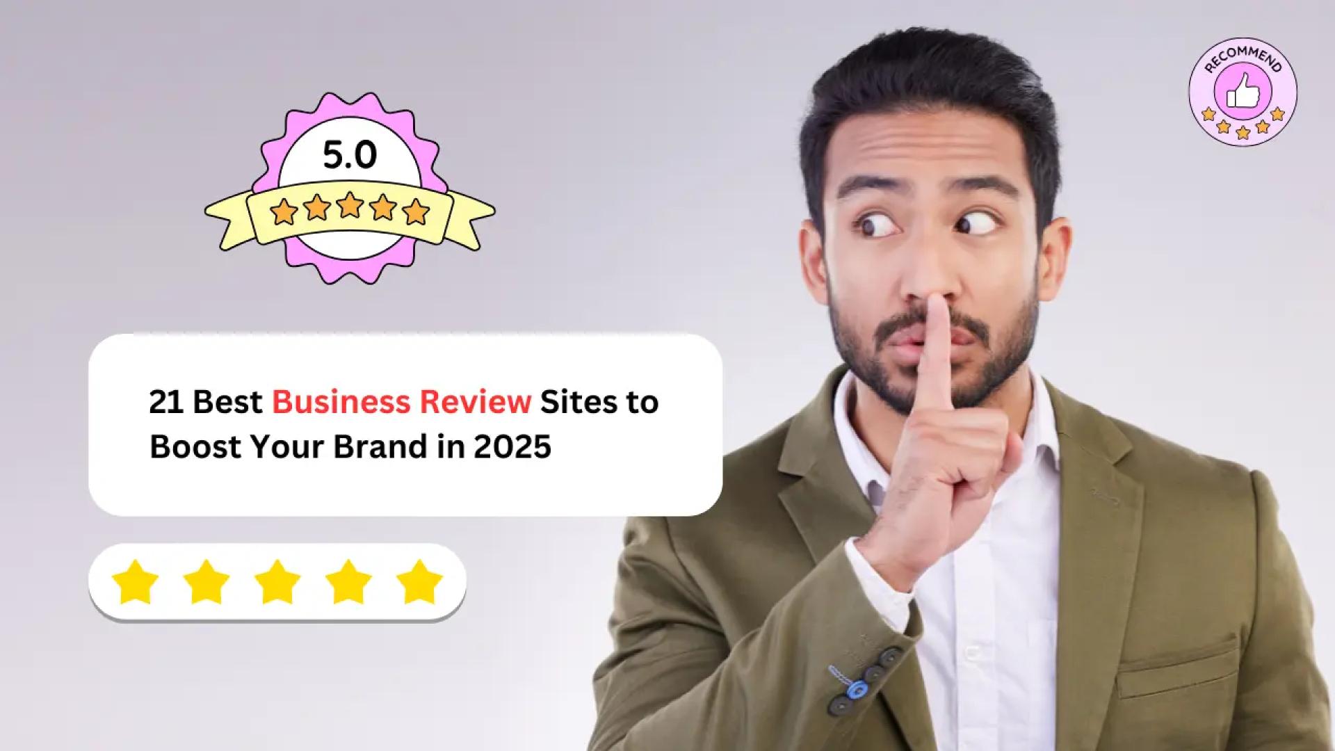 21 Best Business Review Sites to Boost Your Brand in 2025