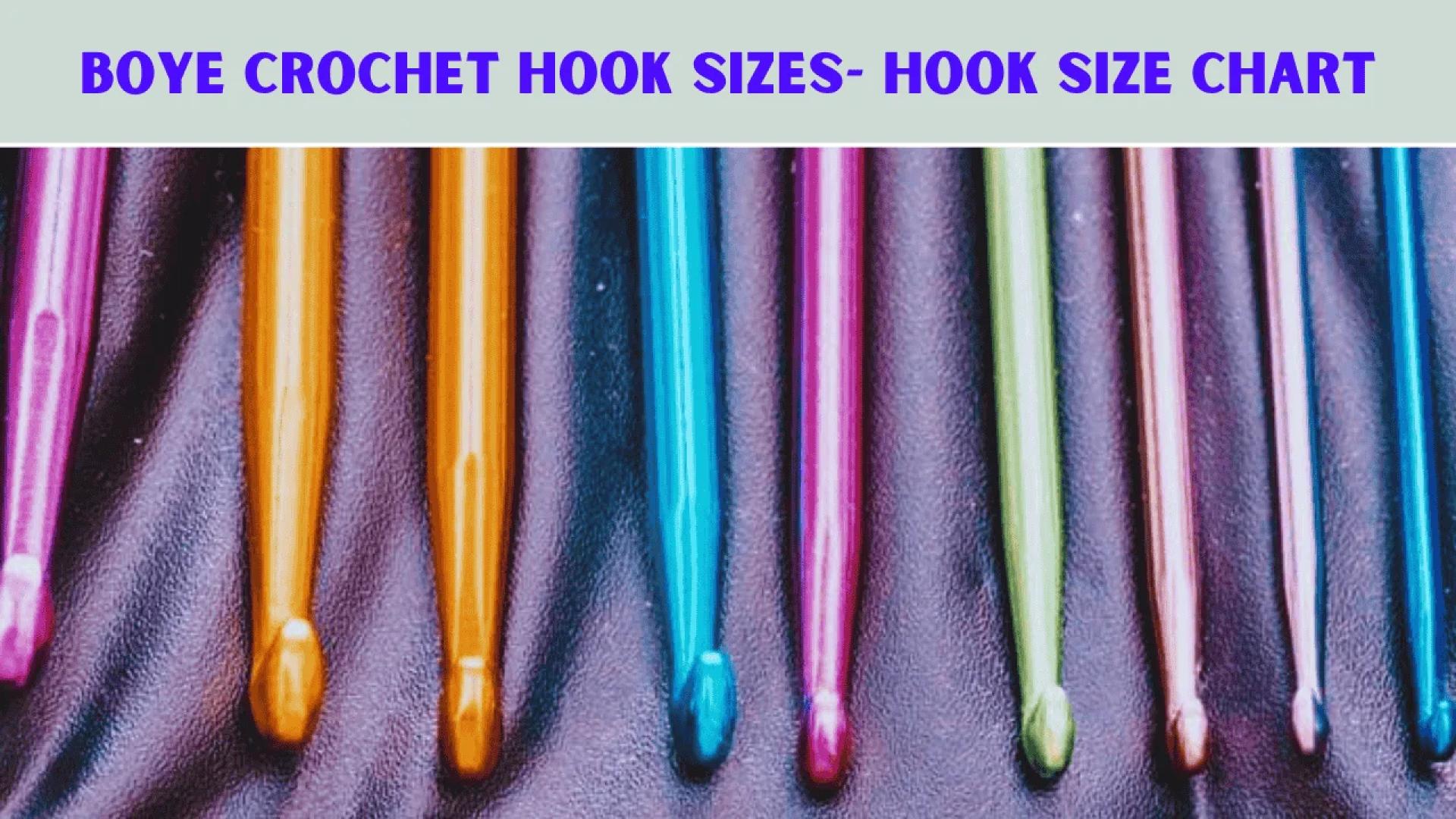 Boye Crochet Hook Sizes- 6 Types Hook Size Chart