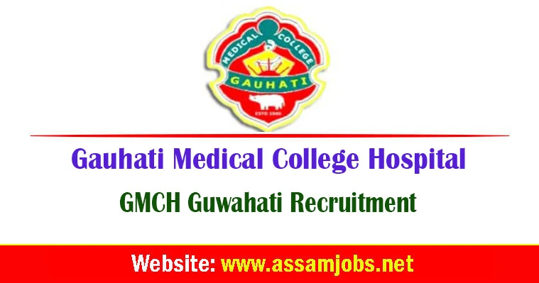 GMCH Guwahati Recruitment 2024 | Doctor, Nurse & Other Posts