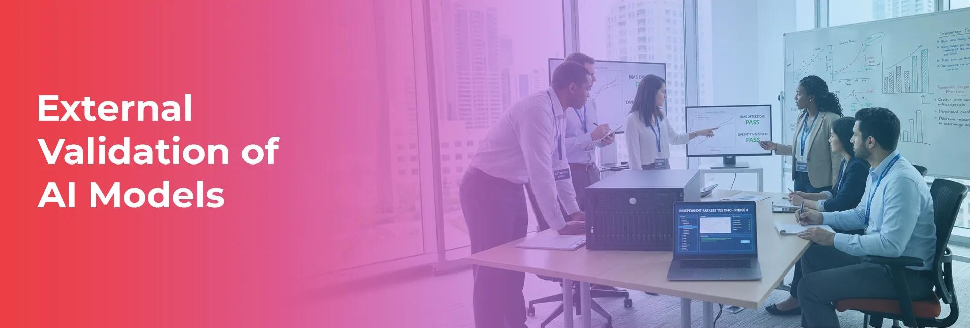 Is your AI model actually accurate? Why external validation is the missing link