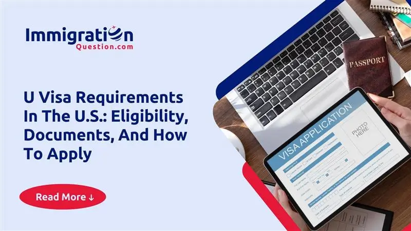 U Visa Requirements In The U.S.: Eligibility, Documents, And How To Apply 