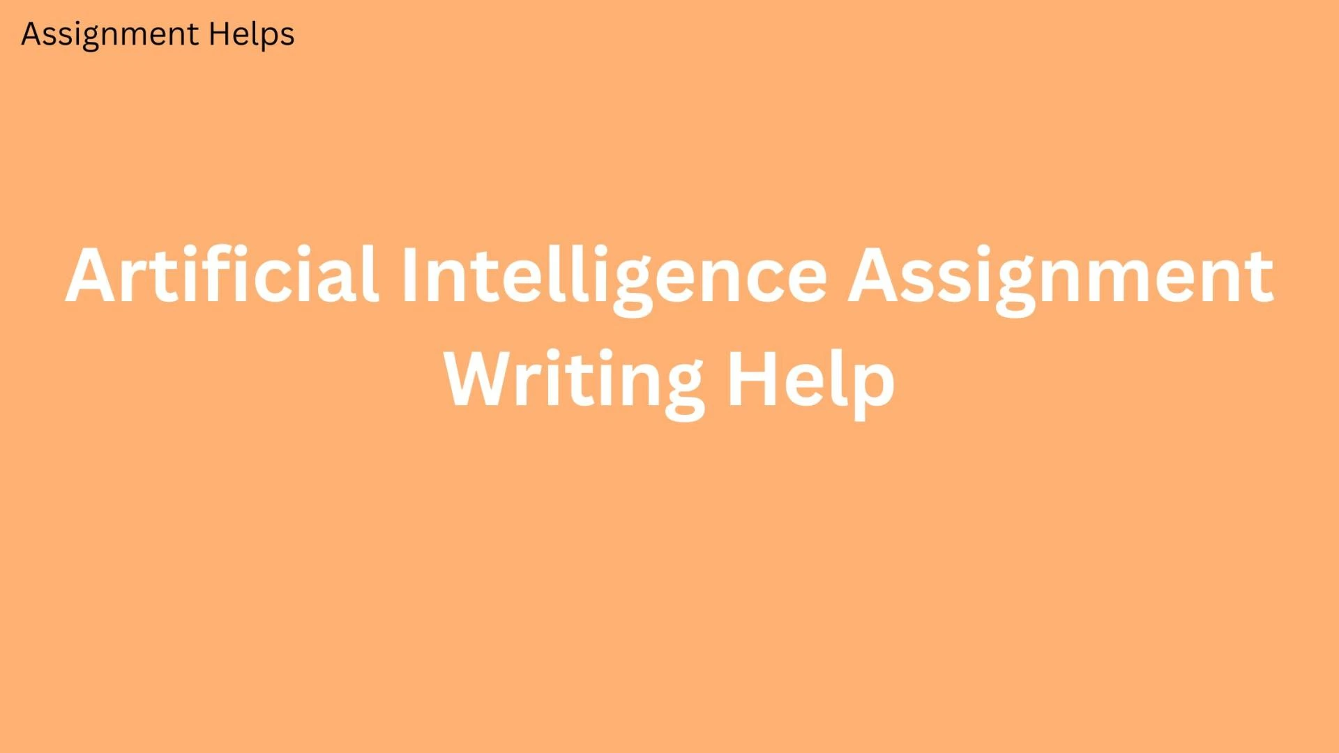 Elevate Your Grades with Expert Artificial Intelligence Assignment Writing Help