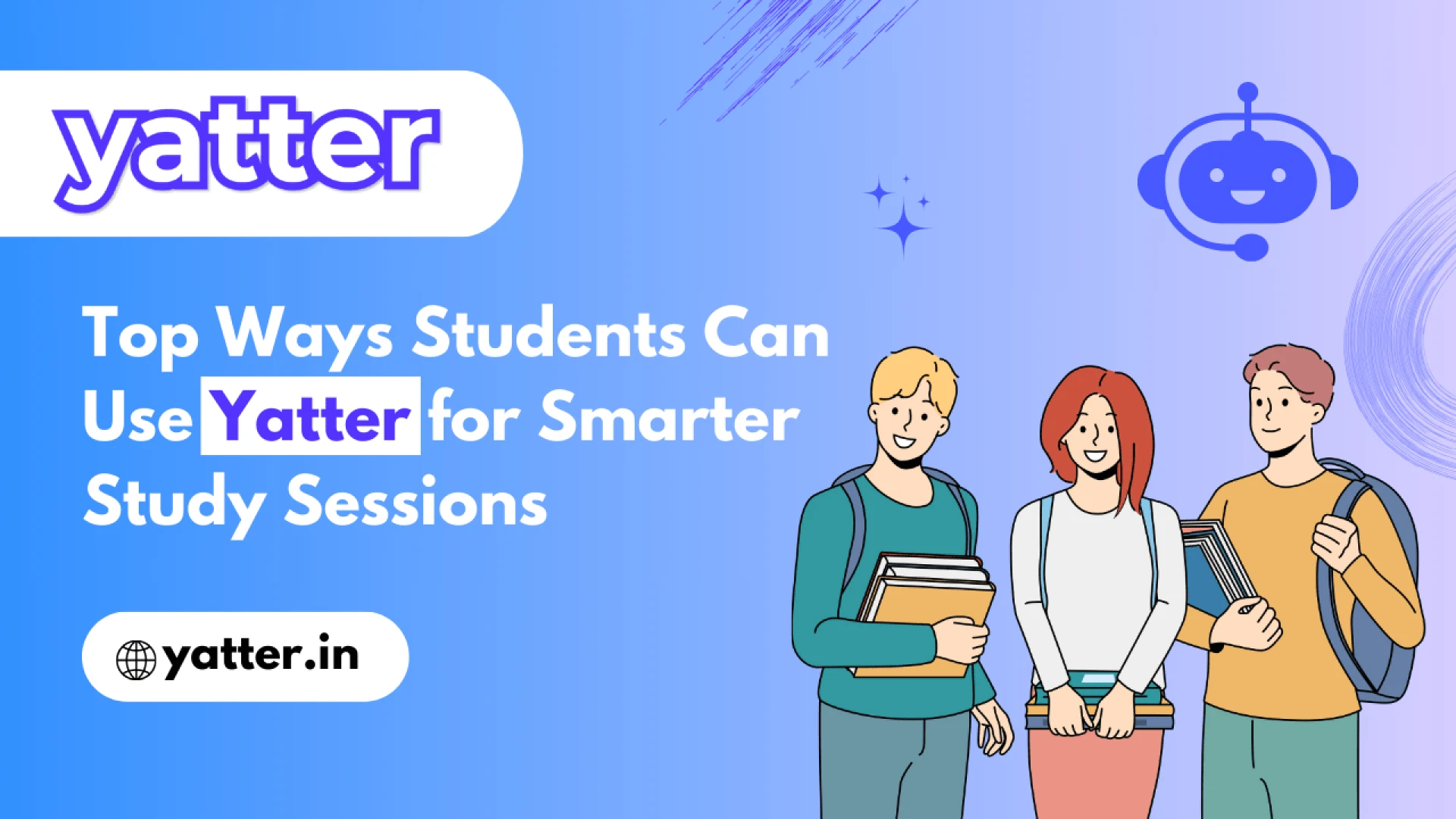 Top Ways Students Can Use Yatter for Smarter Study Sessions