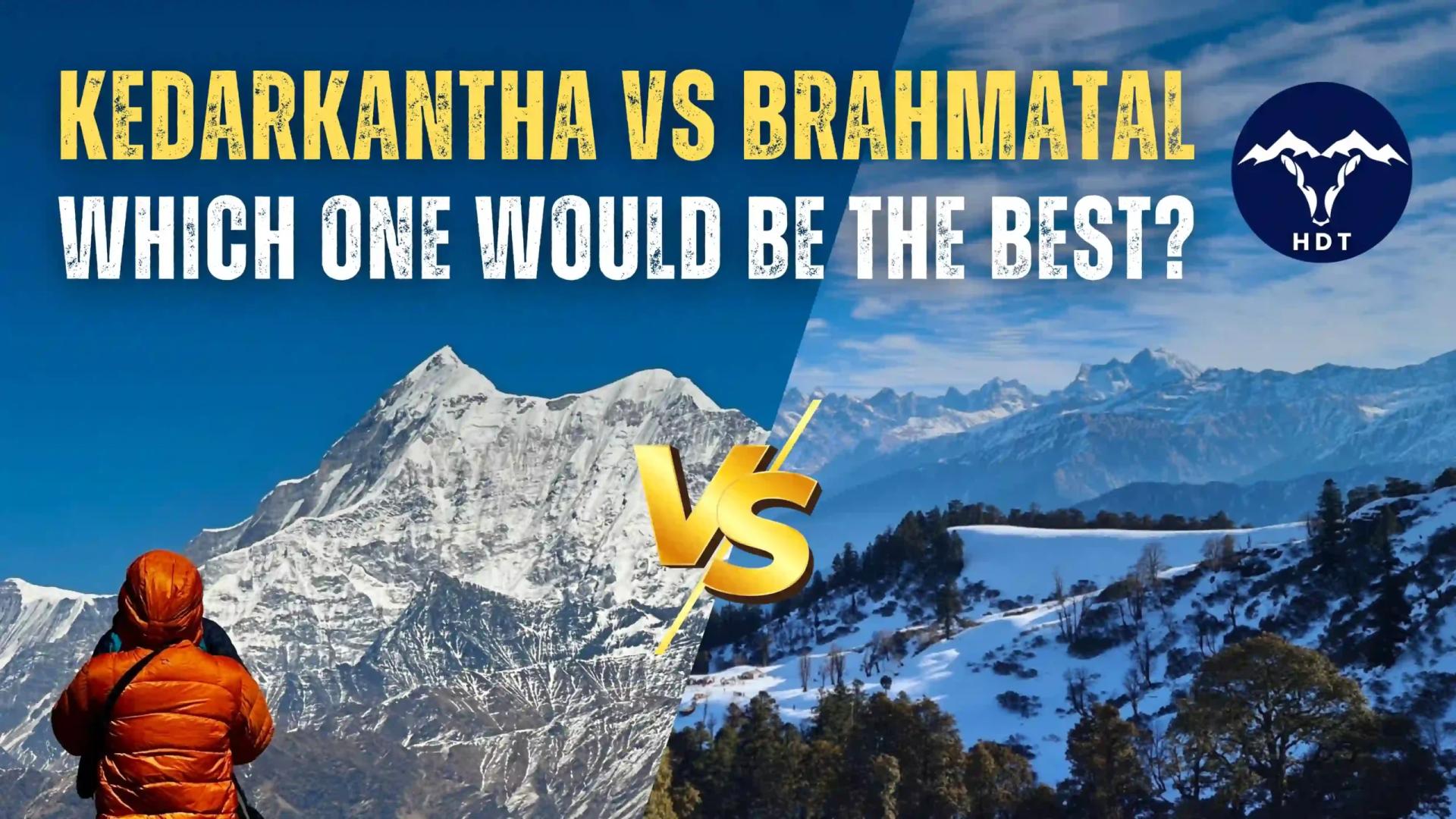 Kedarkantha Vs Brahmatal: Which Trek to Choose?