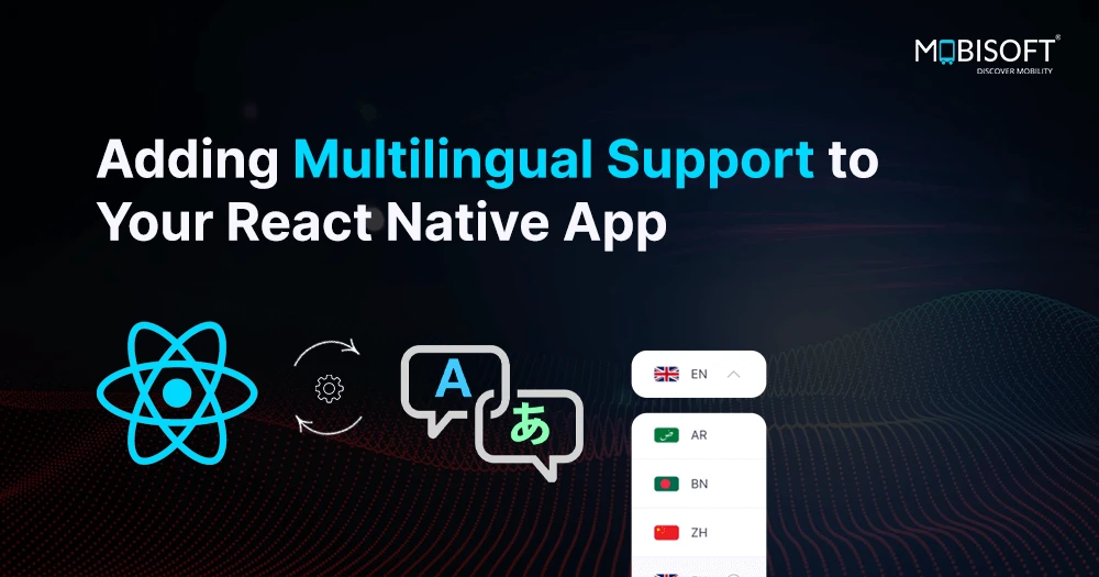 Adding Multilingual Support to Your React Native App