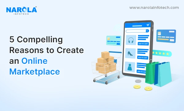 5 Compelling Reasons to Create an Online Marketplace