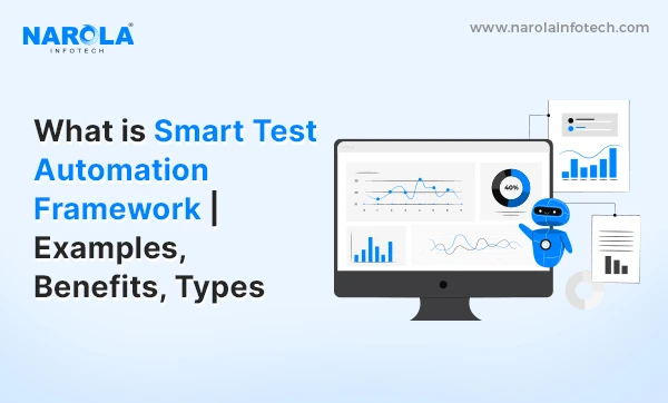 What is Smart Test Automation Framework | Examples, Benefits, Types