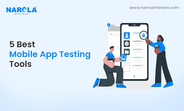 Top 5 Mobile App Testing Tools