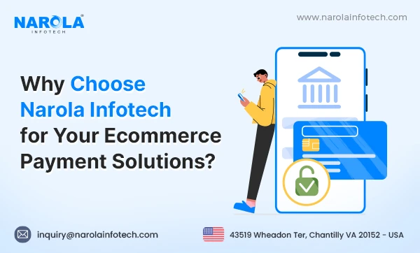 Why Choose Narola Infotech for Your Ecommerce Payment Solutions?