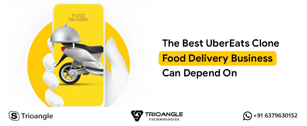 The Best UberEats Clone Food Delivery Business Can Depend On