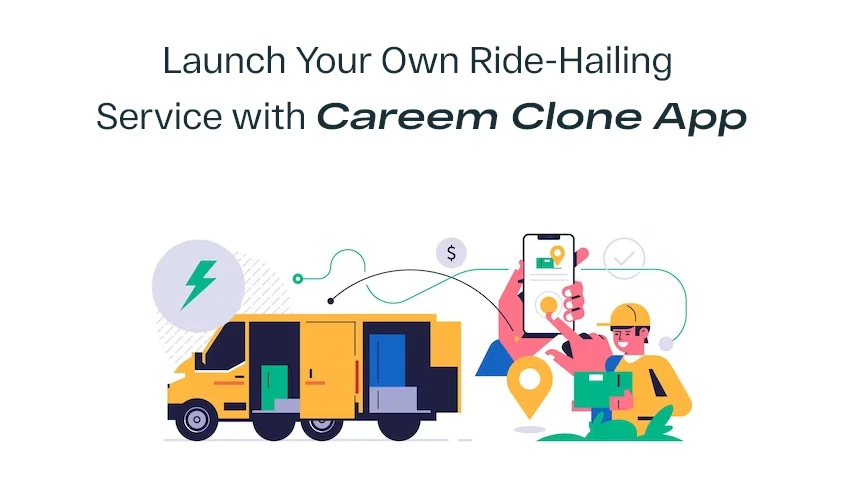 Launch Your Own Ride-Hailing Service with Careem Clone App