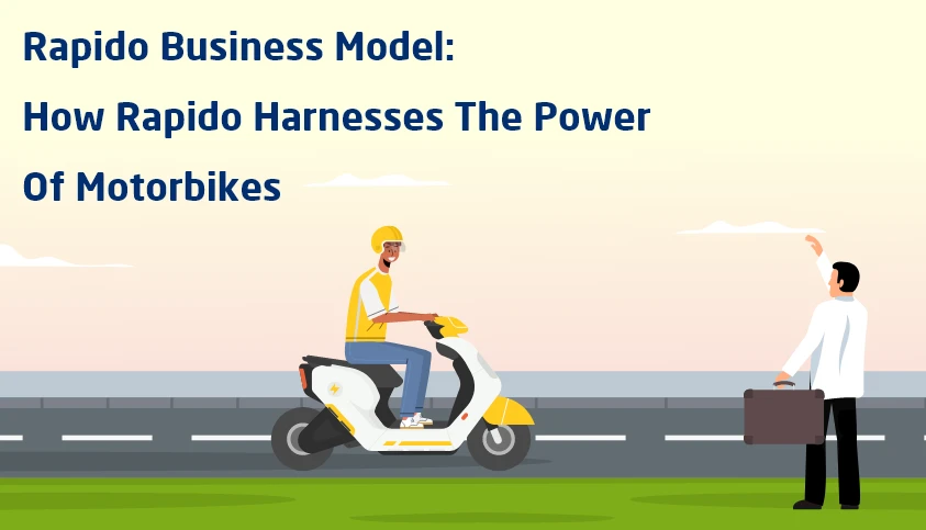 Rapido Business Model: How Rapido Harnesses the Power of Motorbikes