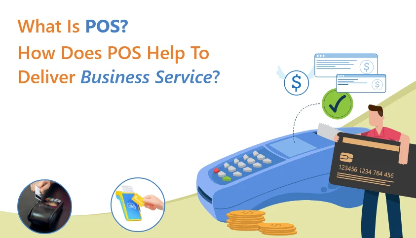 What is POS? How Does POS Help to Deliver Business Service?