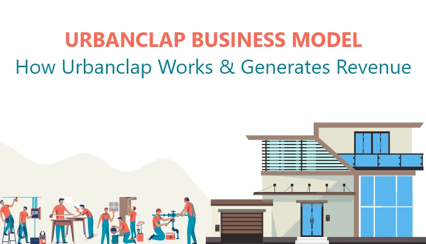 UrbanClap Business Model: Detailed Guide on How it Works