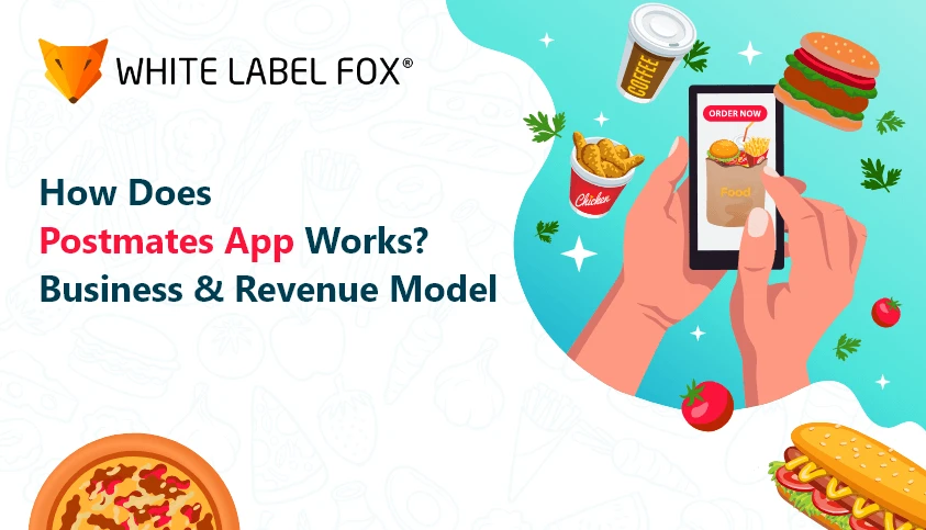 Postmates Business Model - Revenu Insight: Check How Does Postmates Work?