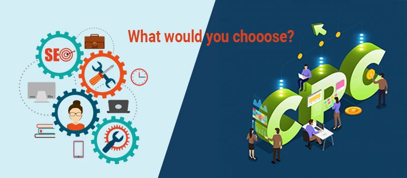 SEO Services VS PPC Services – What Would you choose