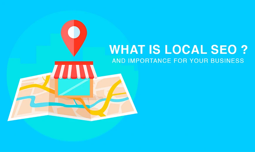 What is Local SEO and Importance for your business