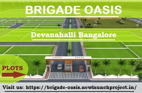Premium Plots by Brigade Oasis Devanahalli Bangalore