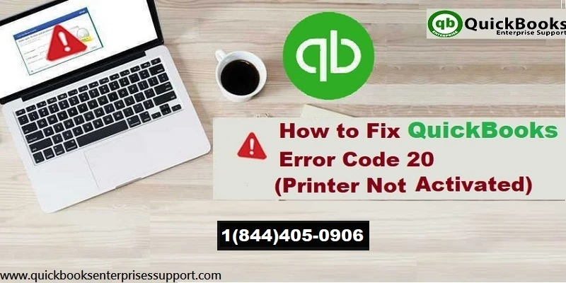 How to fix QuickBooks error 20: Printer not activated problem?