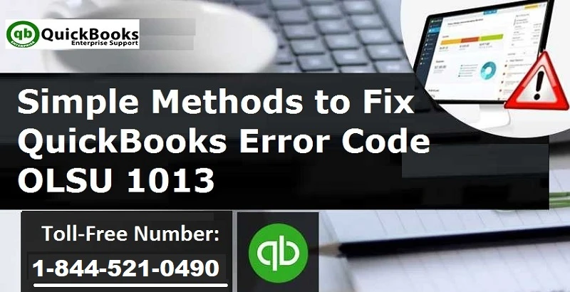 How to Fix QuickBooks Error OLSU 1013?