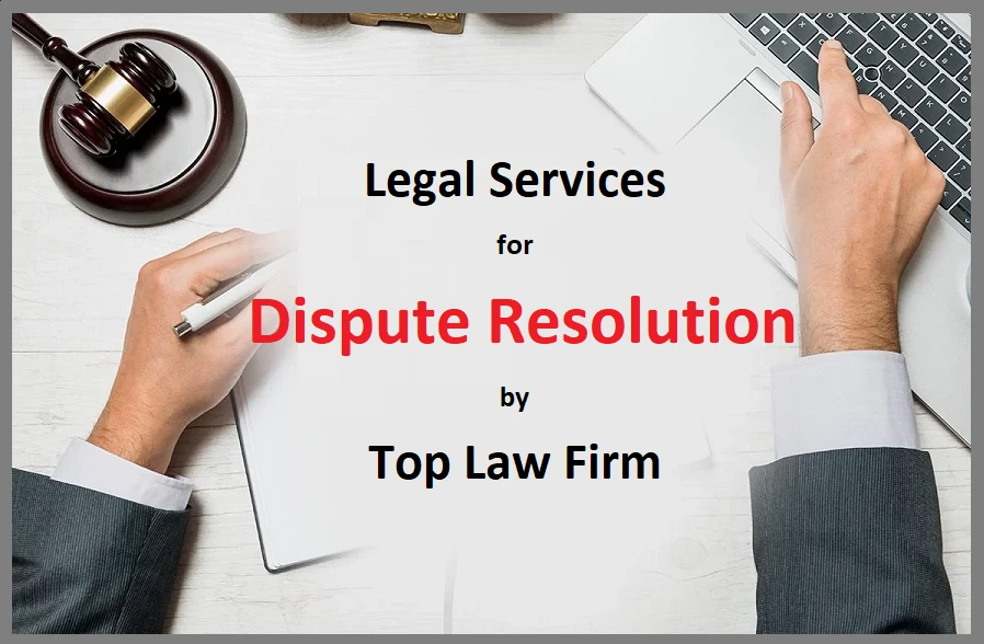 Legal Services for Dispute Resolution by Top Law Firm