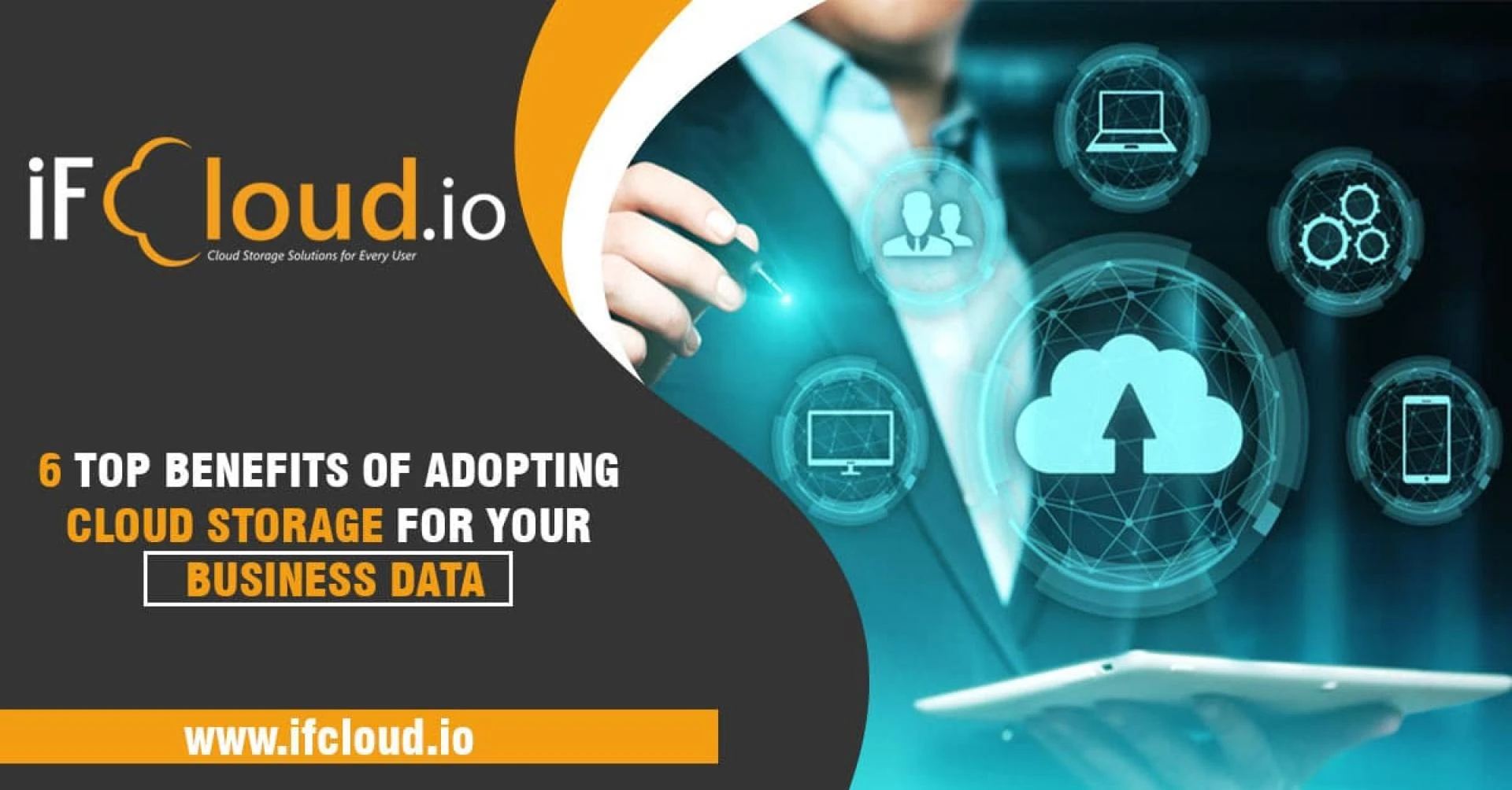 6 TOP BENEFITS OF ADOPTING CLOUD STORAGE FOR YOUR BUSINESS DATA