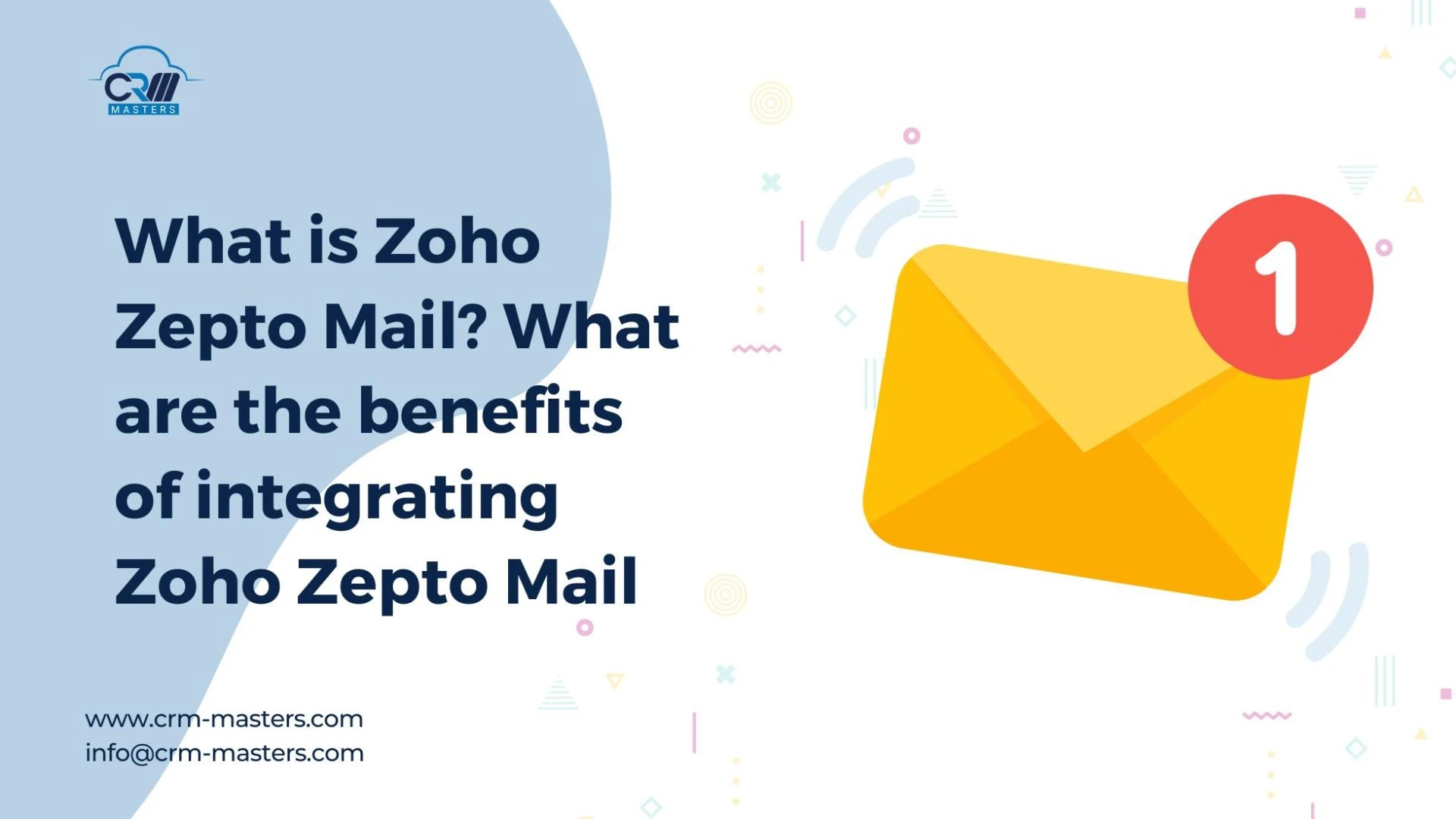 What is Zoho Zepto Mail? What are the benefits of integrating Zoho Zepto Mail
