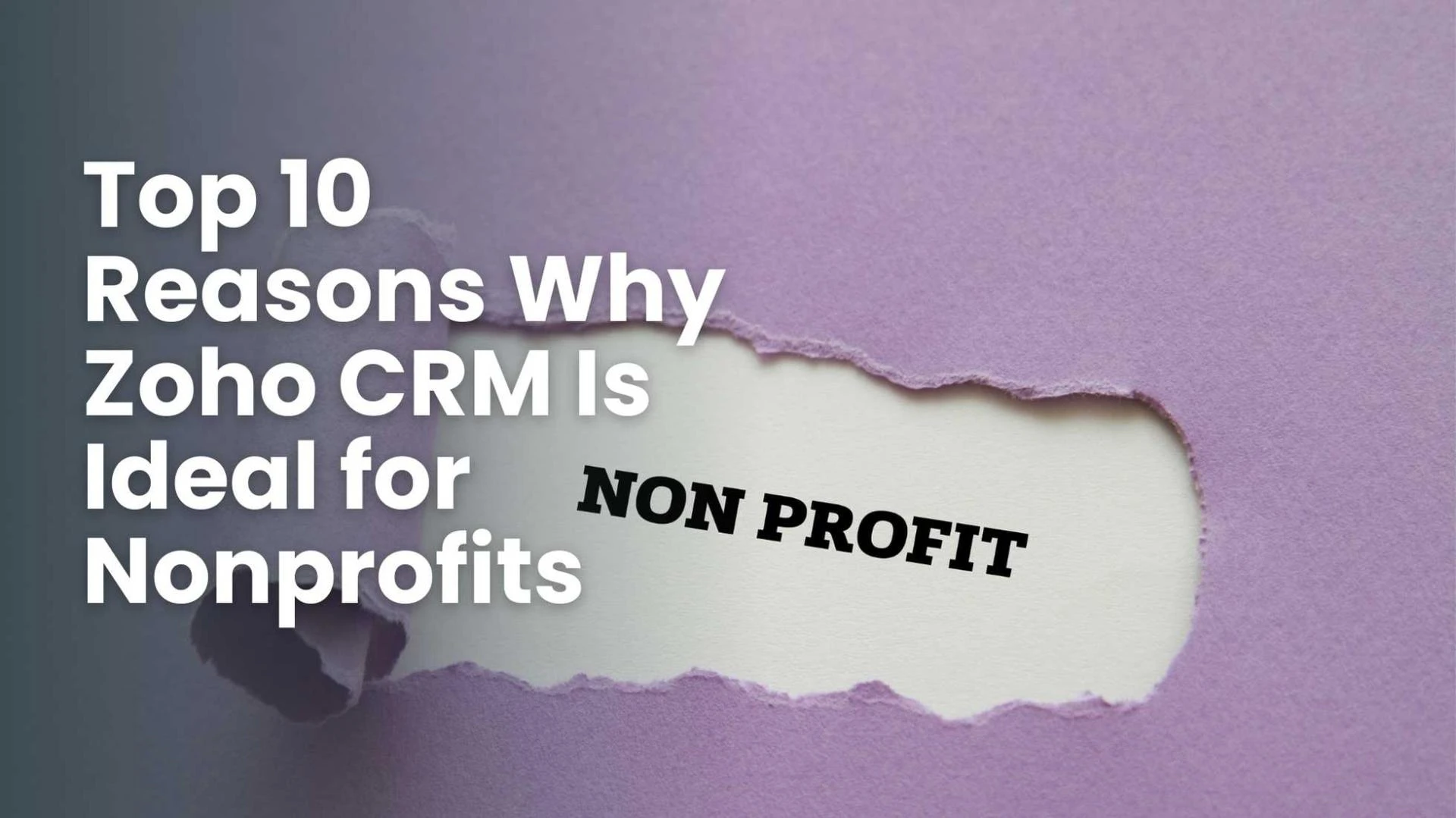 Top 10 Reasons Why Zoho CRM Is Ideal for Nonprofits