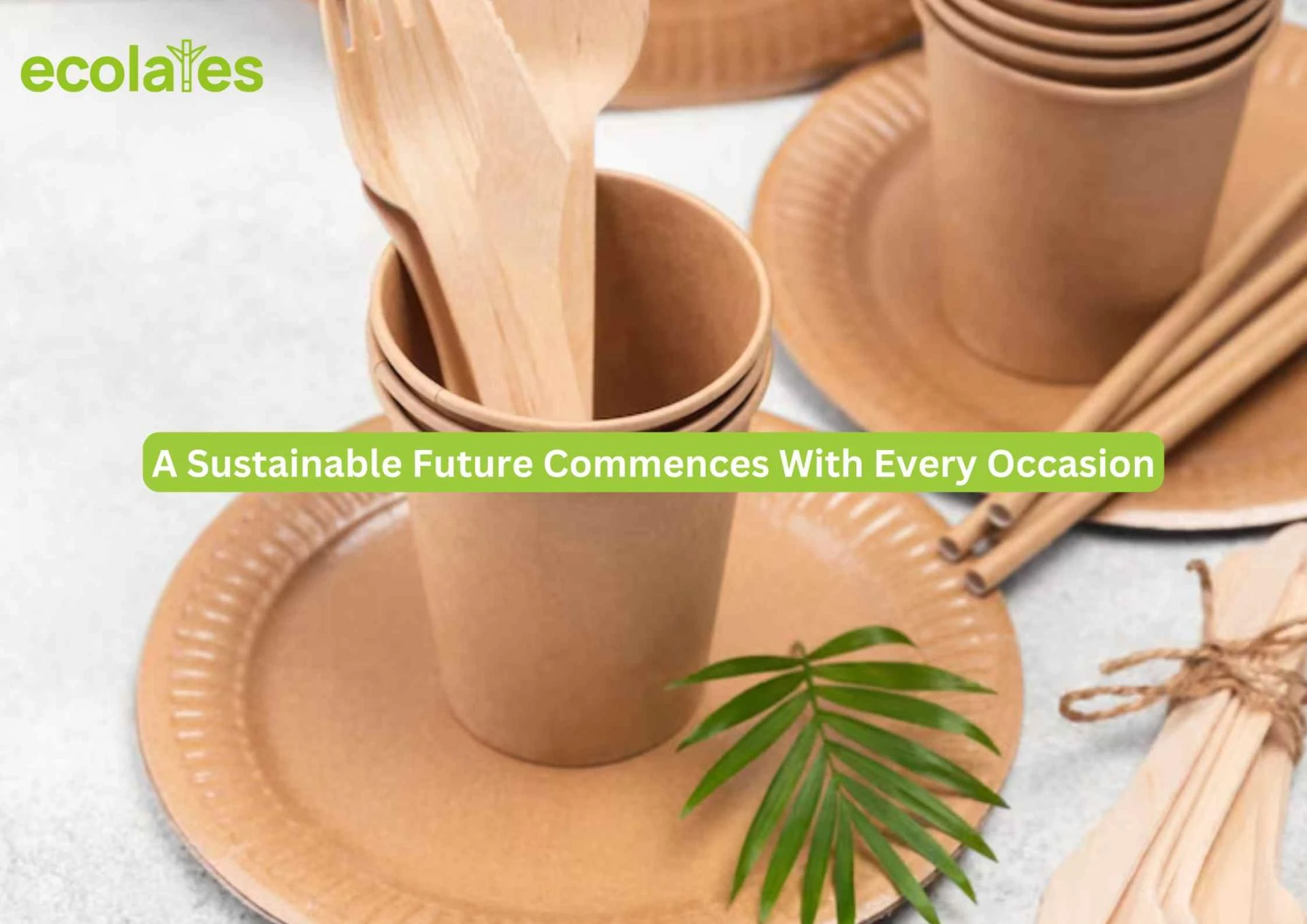 A Sustainable Future Commences With Every Occasion