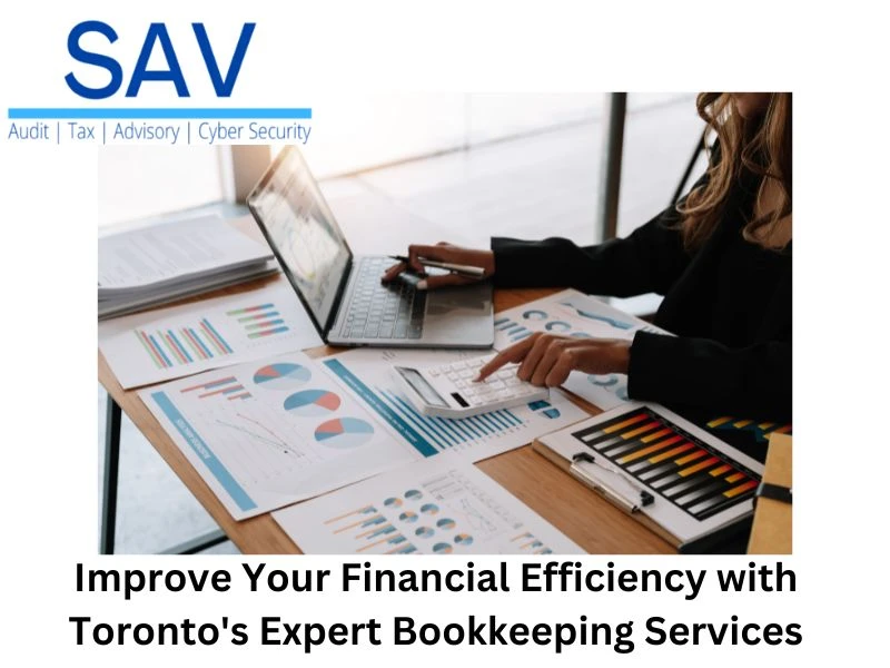 Improve Your Financial Efficiency with Toronto's Expert Bookkeeping Services