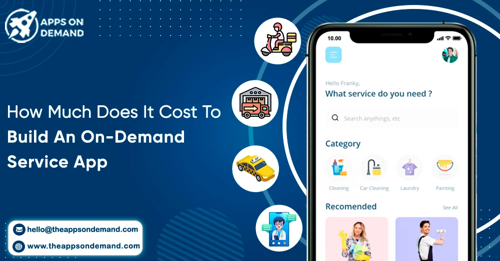 How Much Does It Cost To Build An On-Demand Service App?