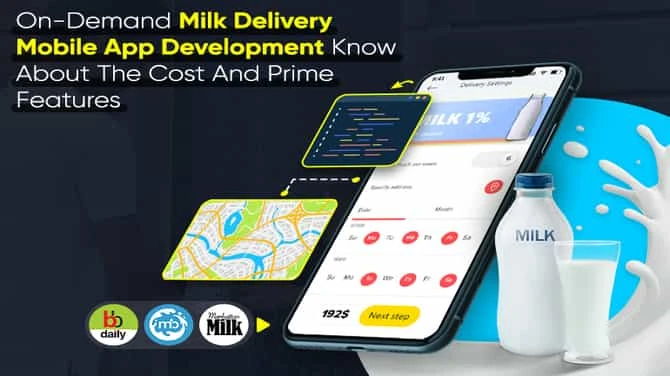 Know About The Cost And Prime Features of Milk Delivery Mobile App Development