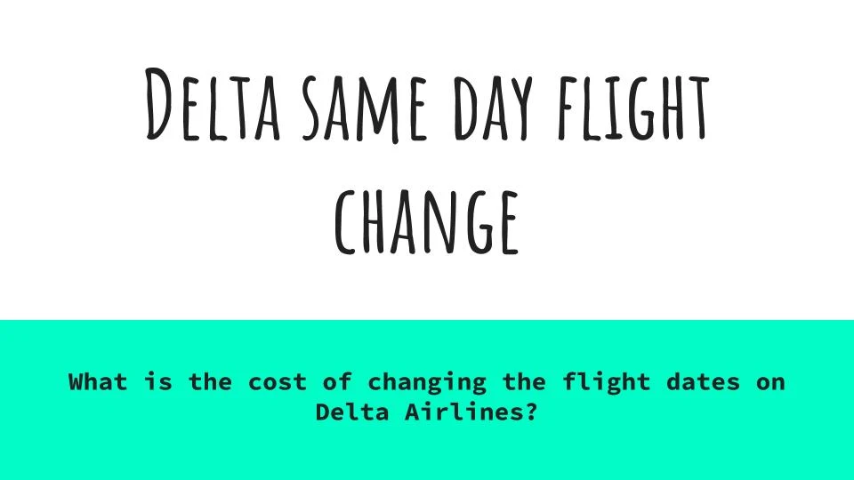 Cost to Change flights of Delta Airlines