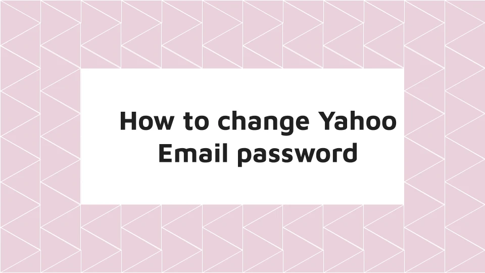 How to change Yahoo Email password if forgotten