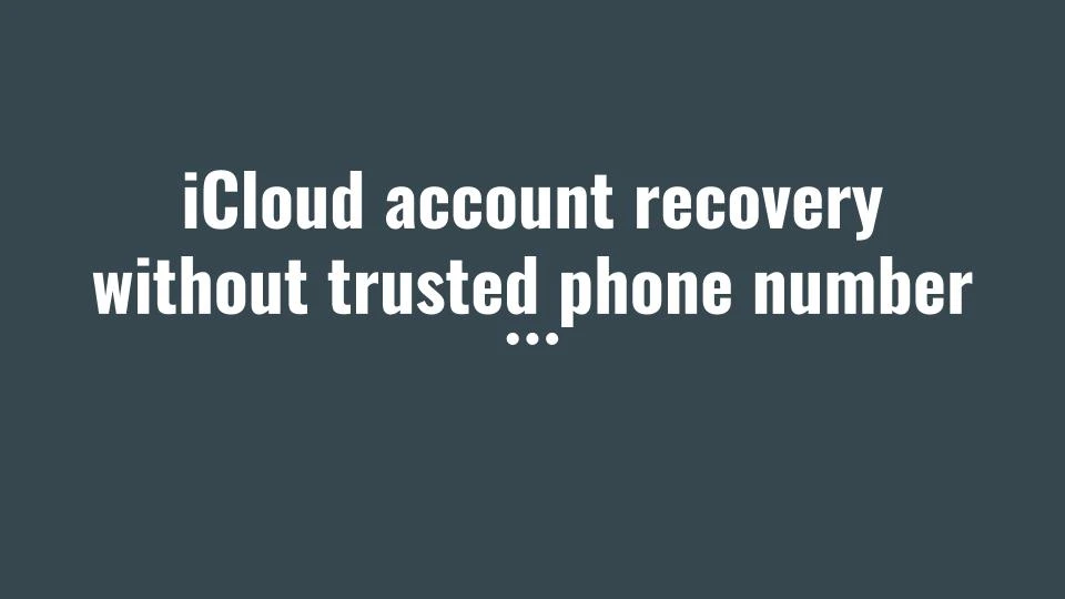 iCloud account recovery without trusted phone number