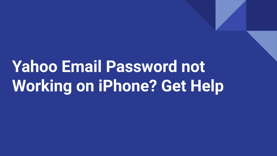 Yahoo Email Password not Working on iPhone: How to fix