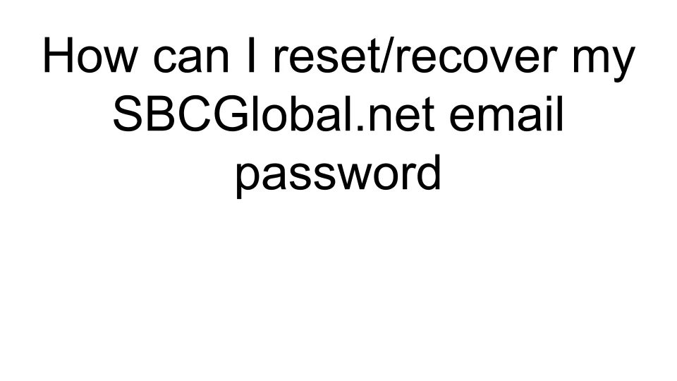 How can I reset/recover my SBCGlobal.net email password