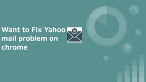 Get feasible solutions to avoid Yahoo mail problems in Chrome