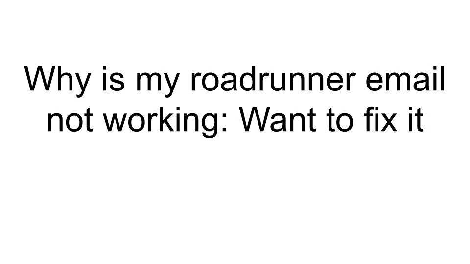 How to fix the problem of Roadrunner email login problems?