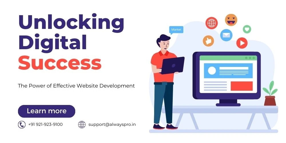 The Power of Effective Website Development: Unlocking Digital Success
