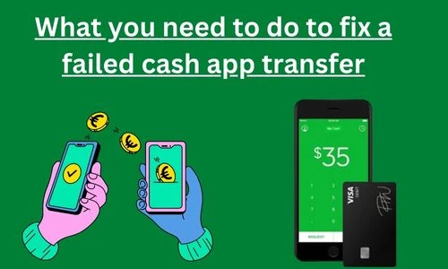 how to fix cash app transfer failed? The Comprehensive Guide To Solve