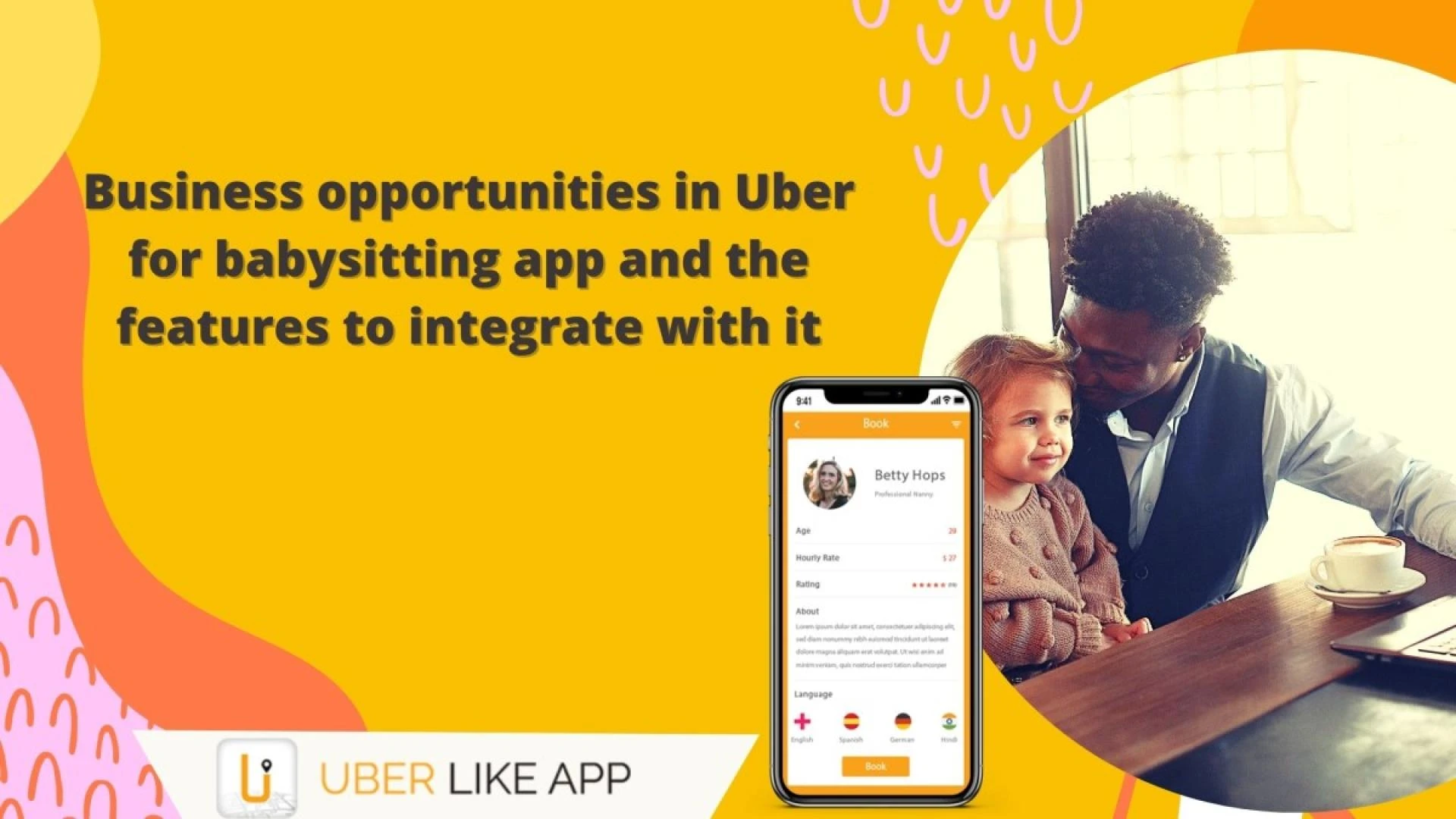 Business opportunities in Uber for babysitting app and the features to integrate with it