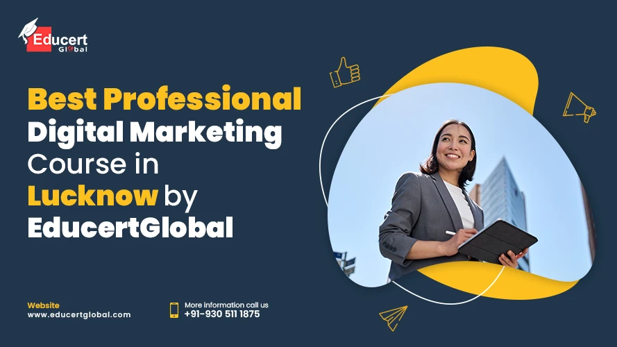 Educert Global, the Best Institute for Advanced Digital Marketing Courses in Lucknow